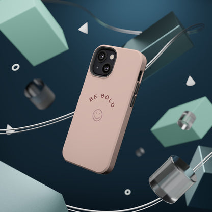 Be Bold Magnetic Tough Cases