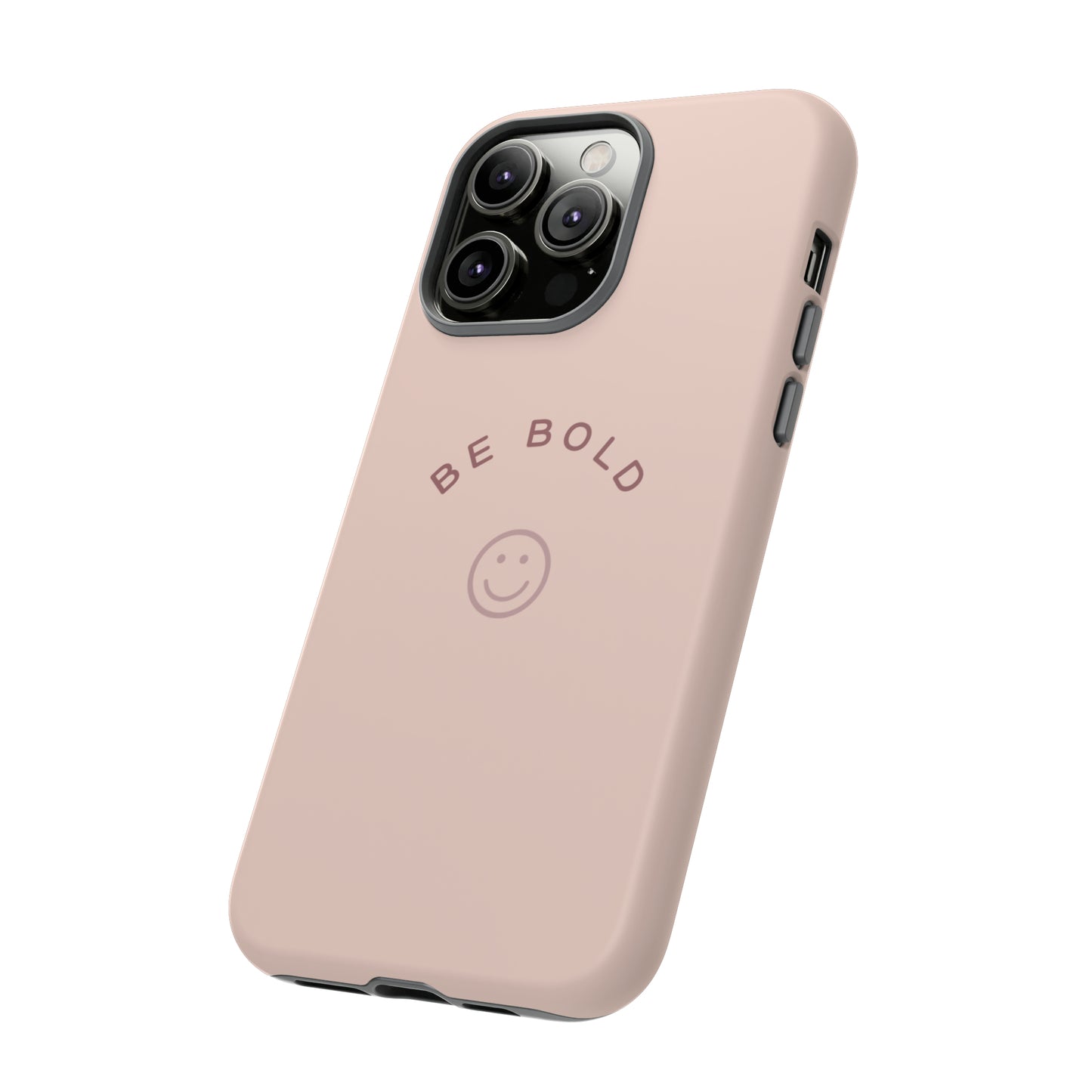 Be Bold- Tough Cases