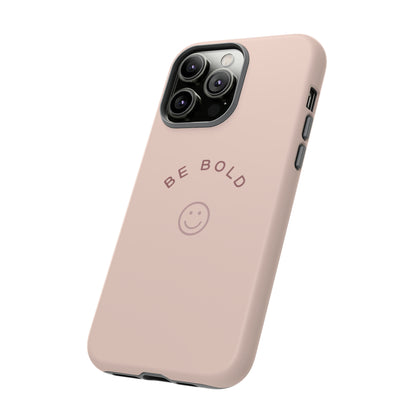 Be Bold- Tough Cases
