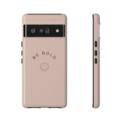 Be Bold- Tough Cases
