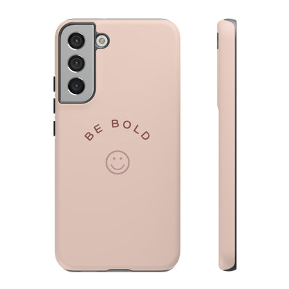 Be Bold- Tough Cases