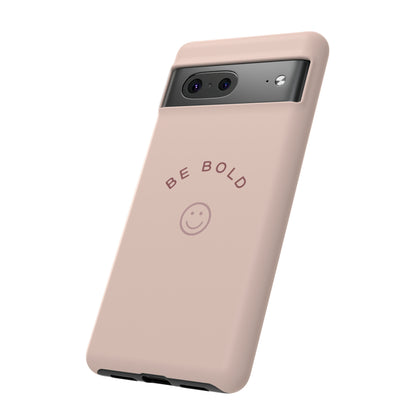 Be Bold- Tough Cases