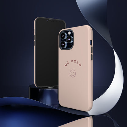 Be Bold- Tough Cases