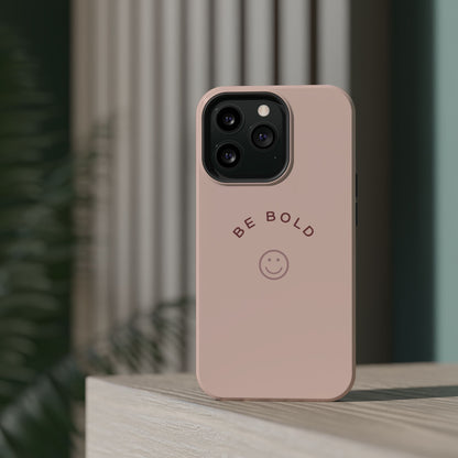 Be Bold Magnetic Tough Cases