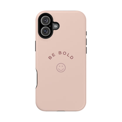 Be Bold Magnetic Tough Cases
