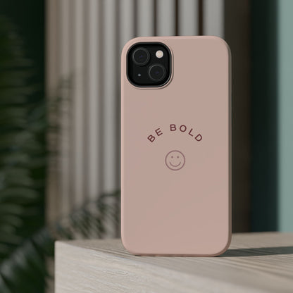Be Bold Magnetic Tough Cases