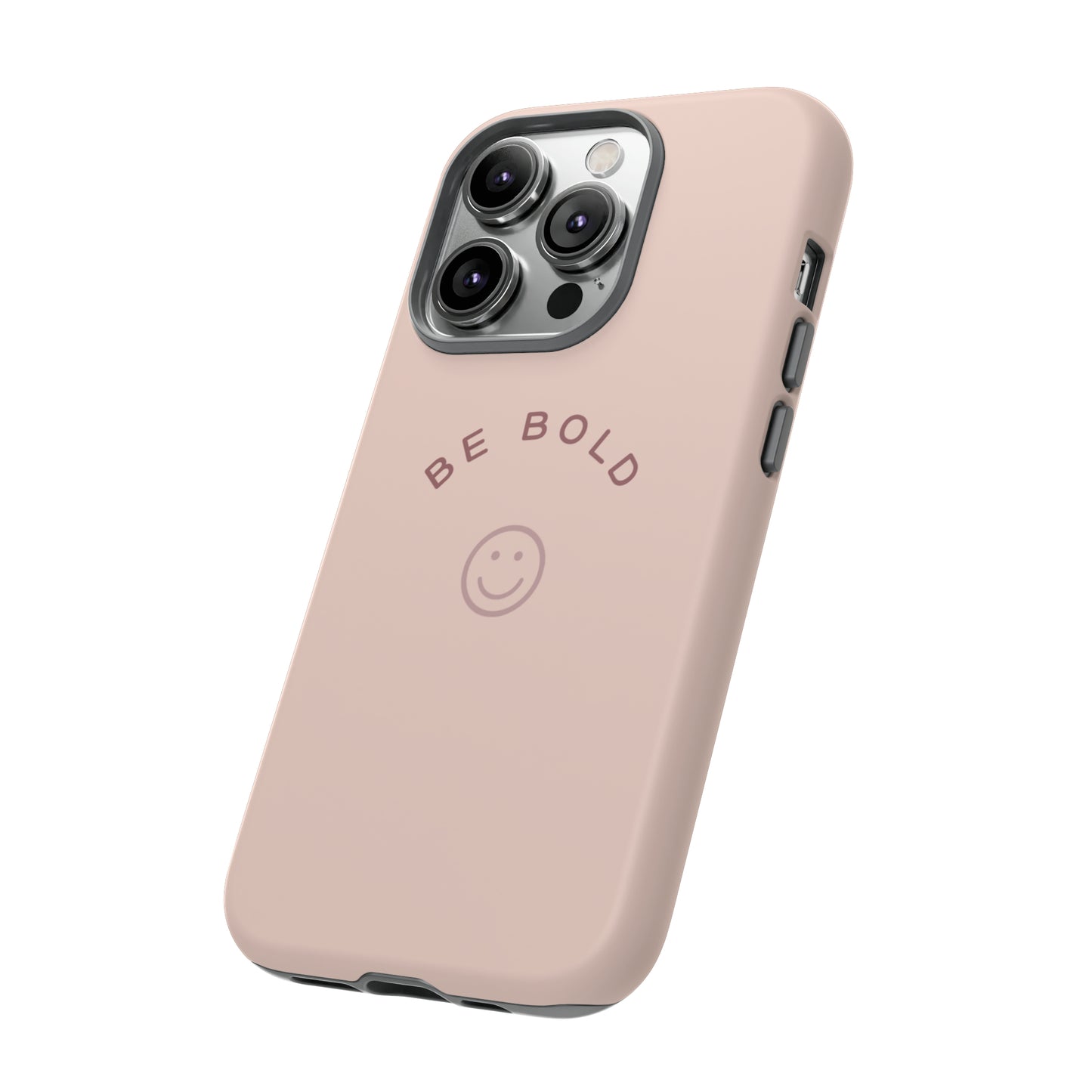 Be Bold- Tough Cases