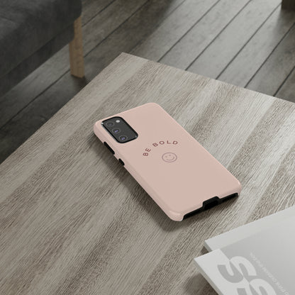 Be Bold- Tough Cases