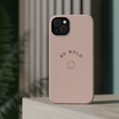Be Bold Magnetic Tough Cases