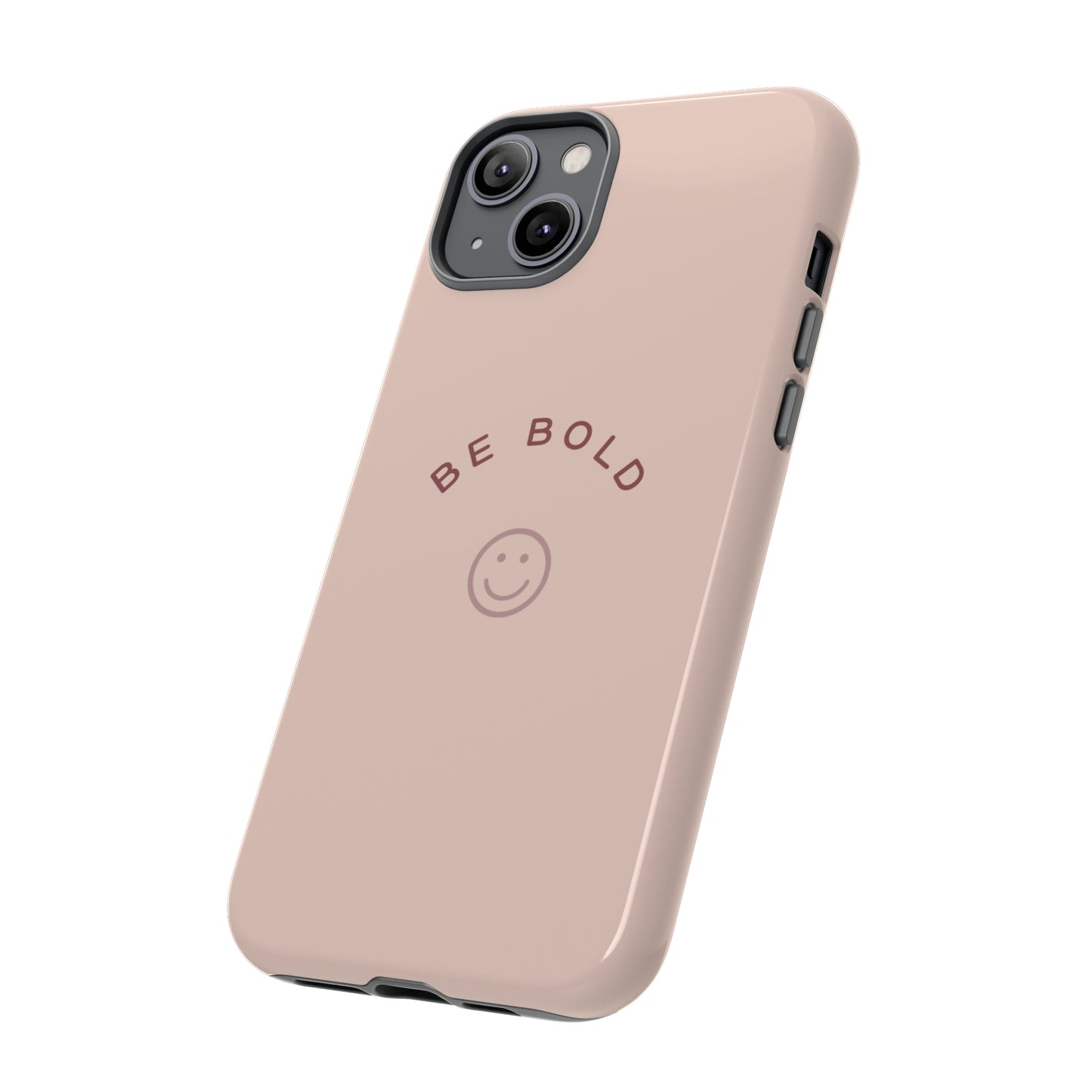 Be Bold- Tough Cases