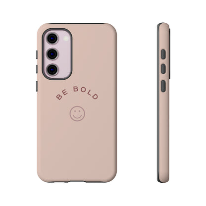 Be Bold- Tough Cases