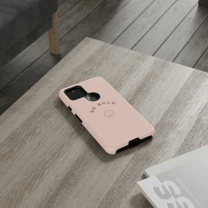 Be Bold- Tough Cases