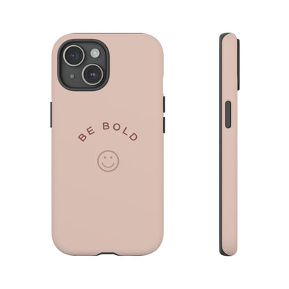 Be Bold- Tough Cases