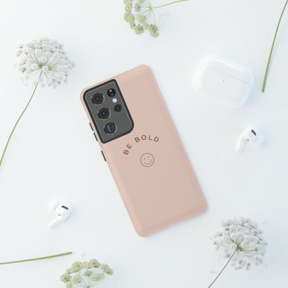 Be Bold- Tough Cases