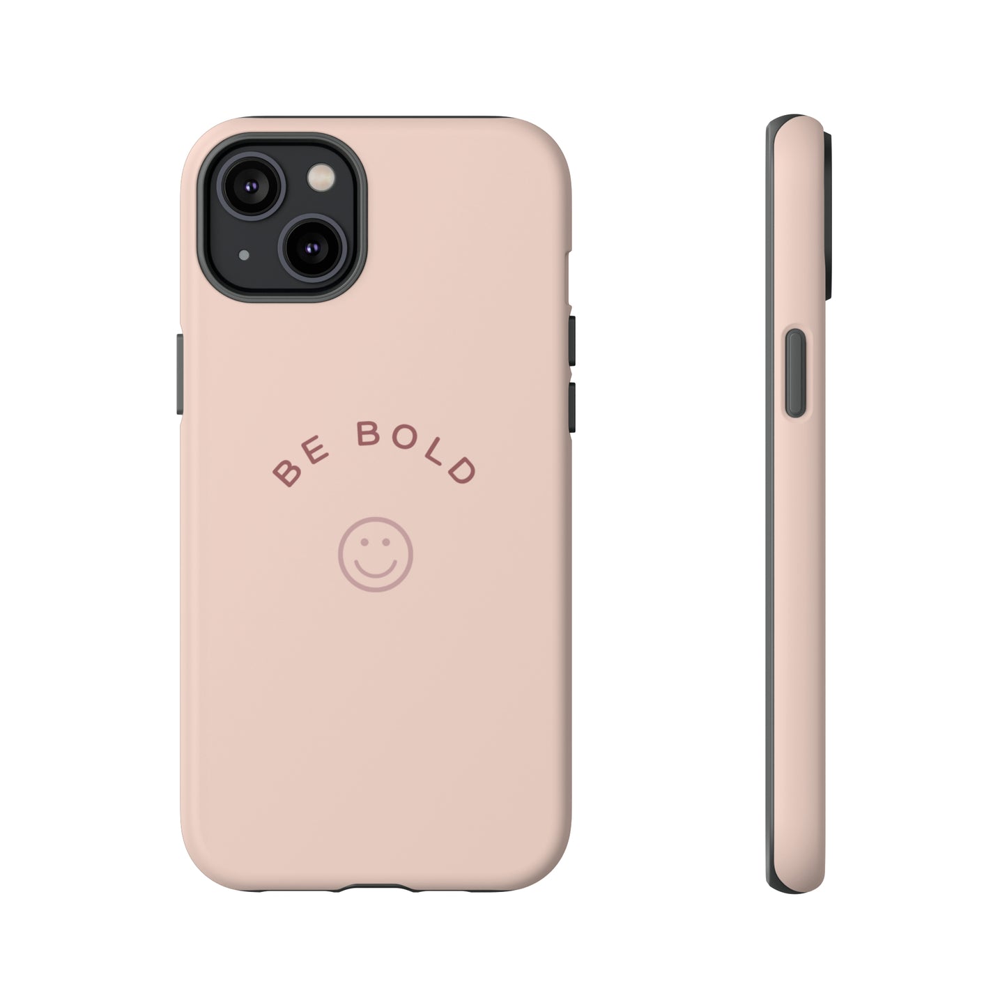 Be Bold- Tough Cases