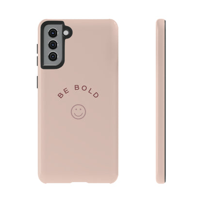 Be Bold- Tough Cases