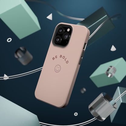 Be Bold Magnetic Tough Cases