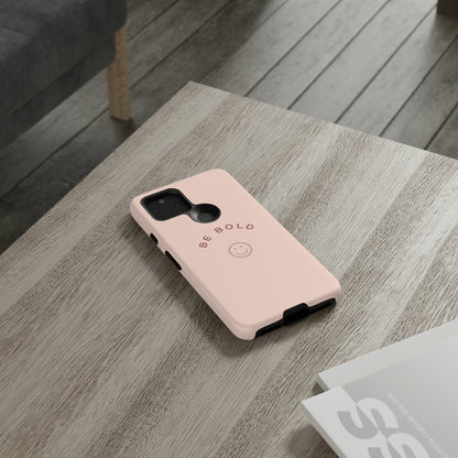 Be Bold- Tough Cases