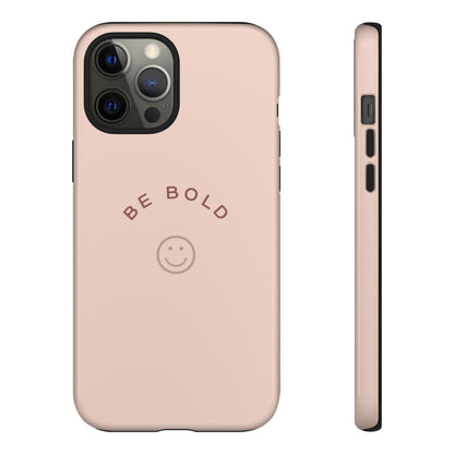 Be Bold- Tough Cases