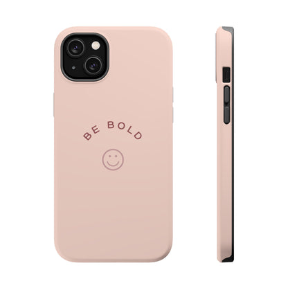 Be Bold Magnetic Tough Cases
