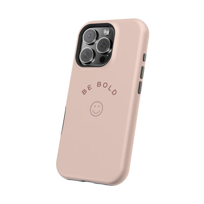 Be Bold Magnetic Tough Cases