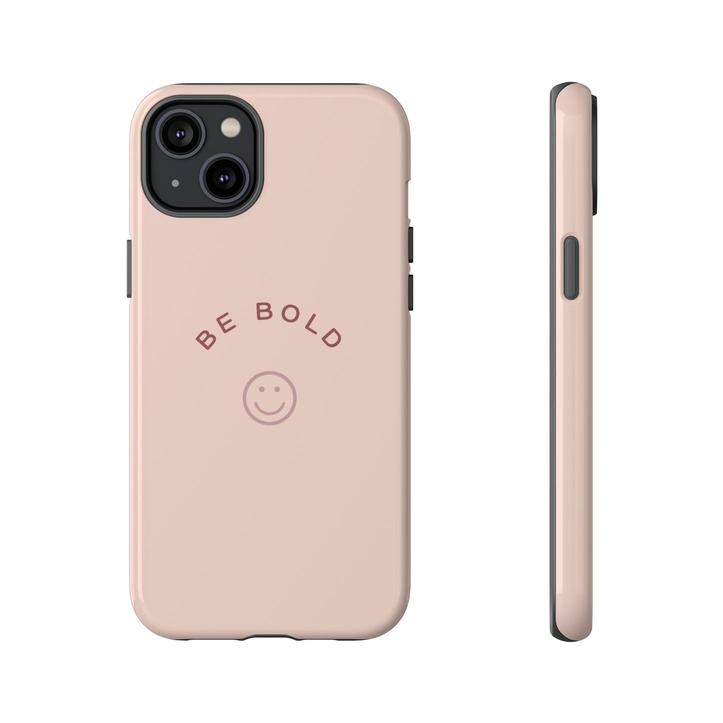 Be Bold- Tough Cases