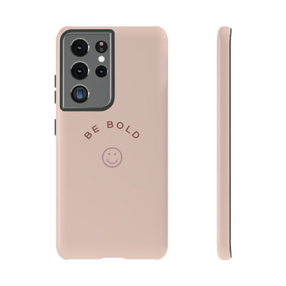 Be Bold- Tough Cases