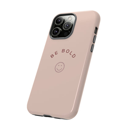 Be Bold- Tough Cases