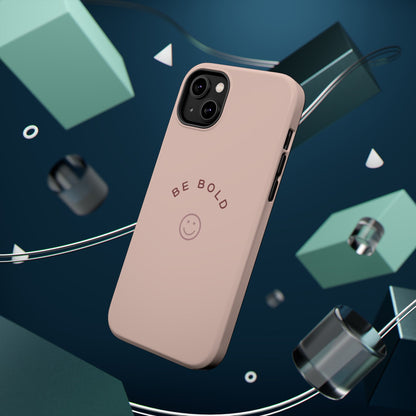 Be Bold Magnetic Tough Cases