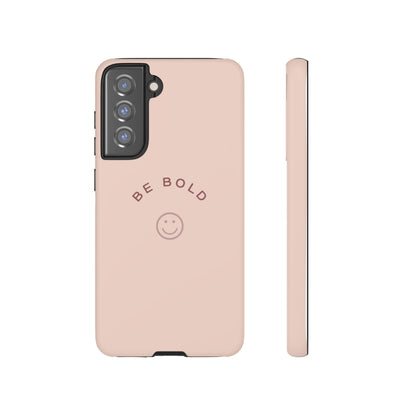 Be Bold- Tough Cases