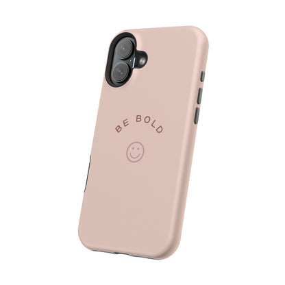 Be Bold Magnetic Tough Cases