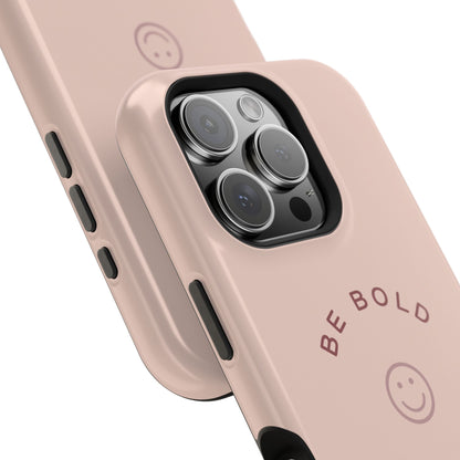 Be Bold Magnetic Tough Cases