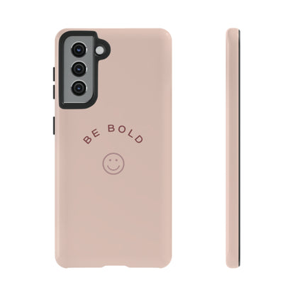 Be Bold- Tough Cases