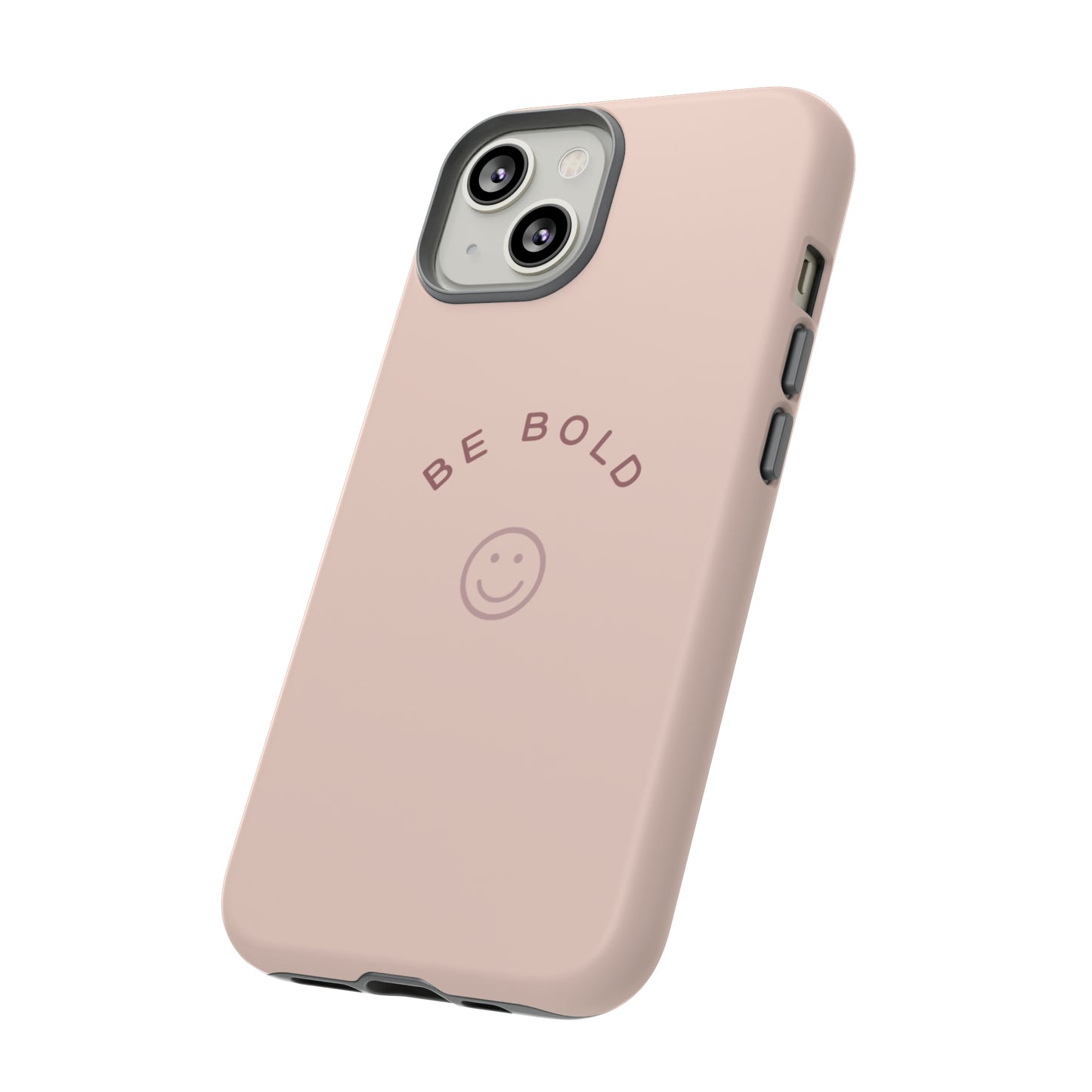 Be Bold- Tough Cases